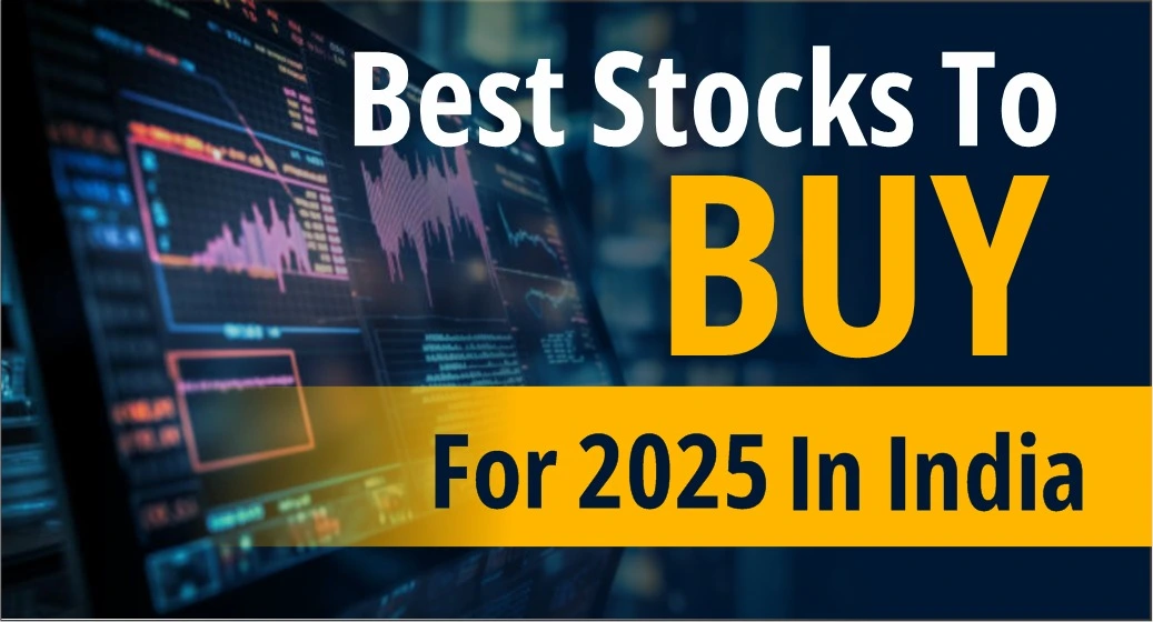Best Stocks To Buy For 2025 In India