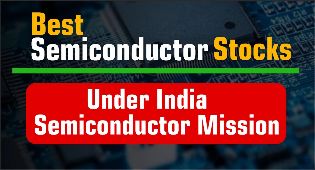 Best Semiconductor Stocks under India Semiconductor Mission