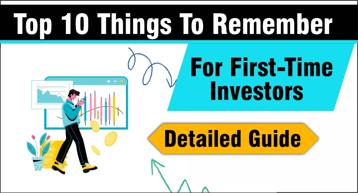 10 Things to Remember for first-Time Investors: Detailed Guide